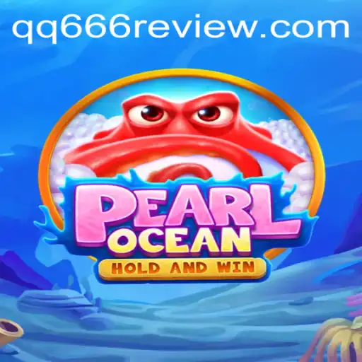 Explore the Thrilling World of PearlOcean: Adventure Awaits with QQ666